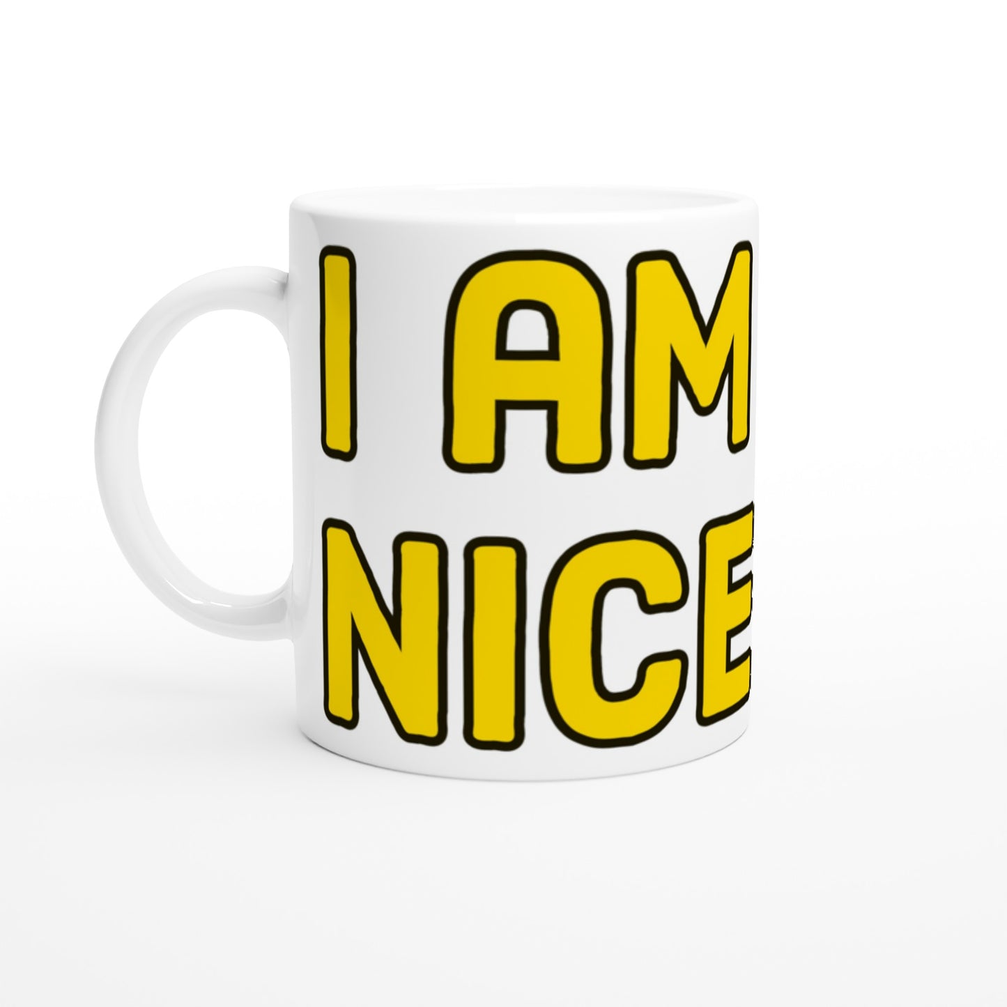 Pop Culture | I Am Not Nice | 11oz Ceramic Mug