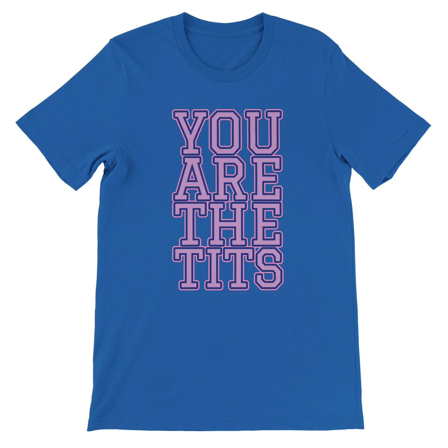 Pop Culture | You Are The Tits | Premium Unisex Crewneck T-shirt