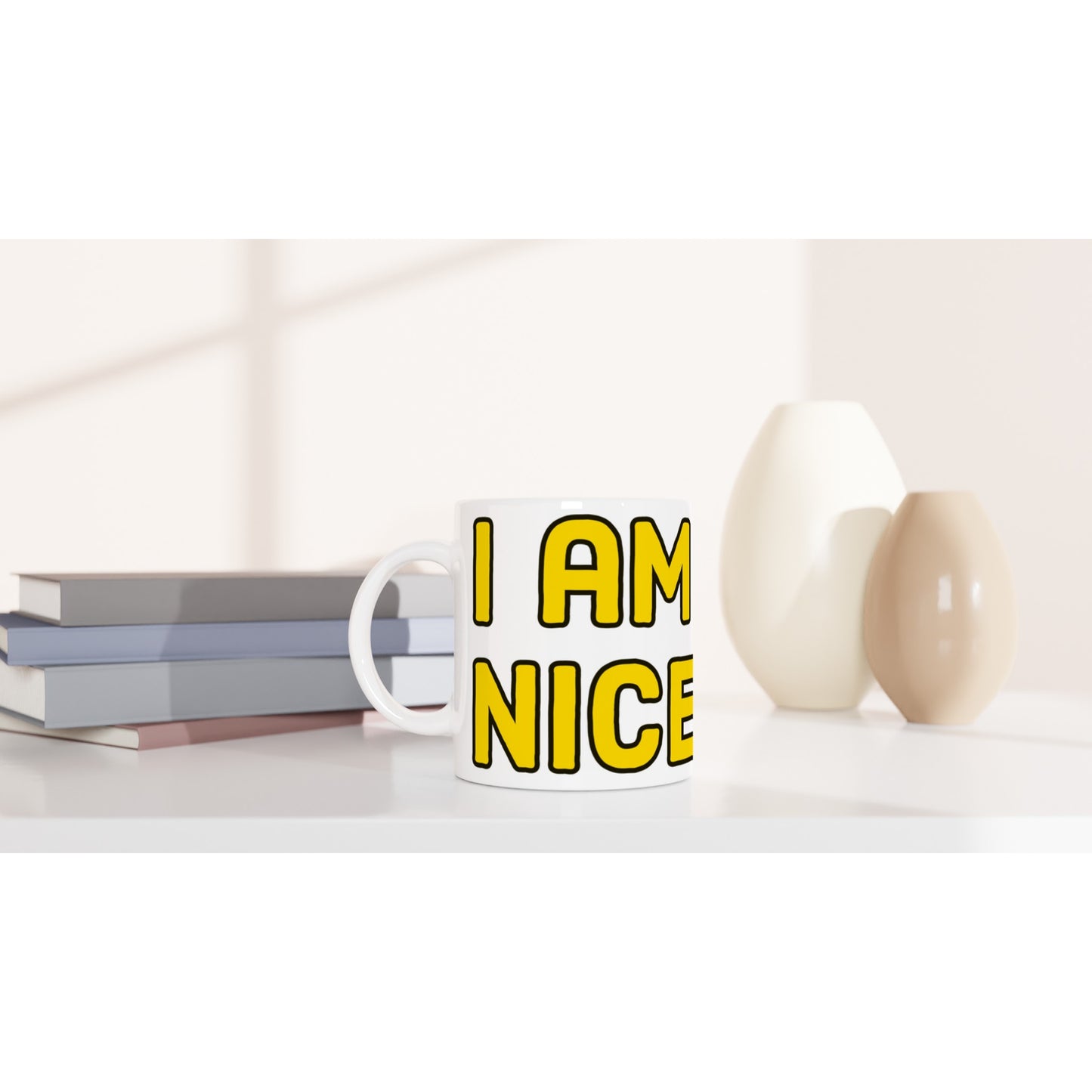 Pop Culture | I Am Not Nice | 11oz Ceramic Mug