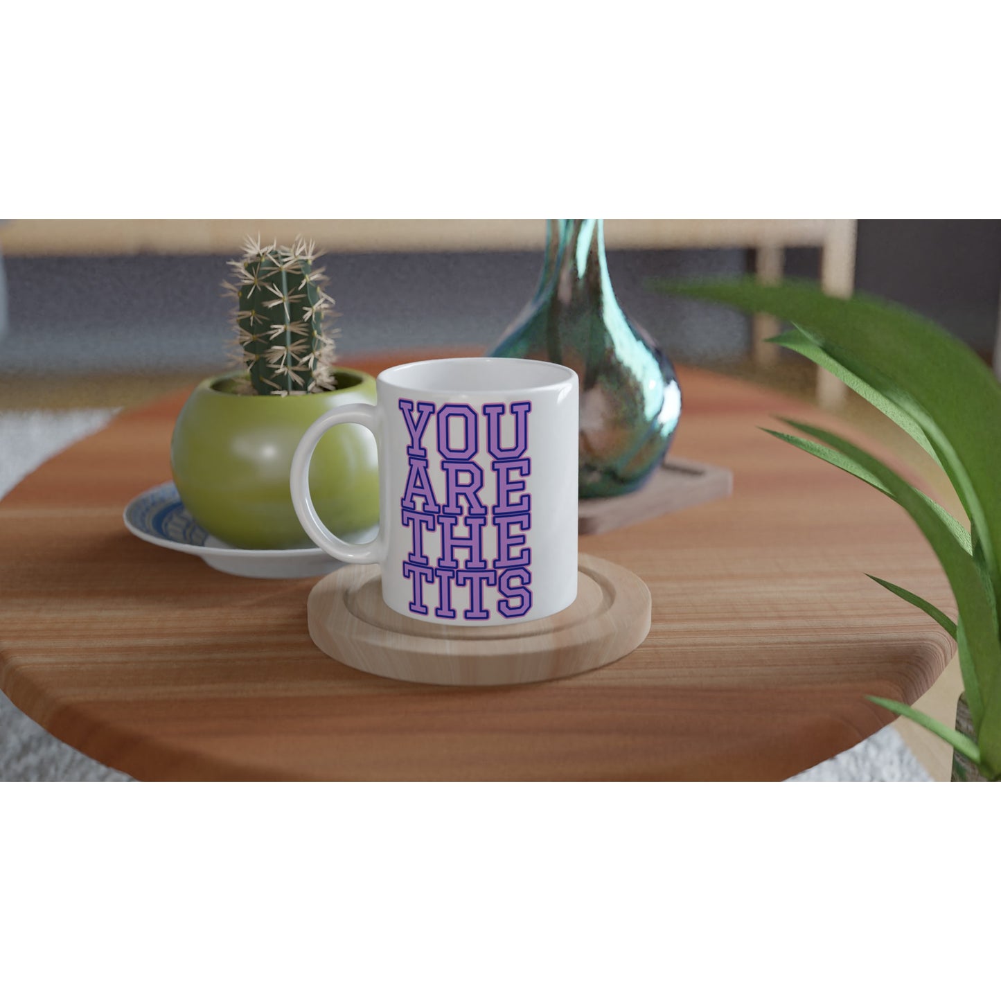 Pop Culture | You Are The Tits | 11oz Ceramic Mug