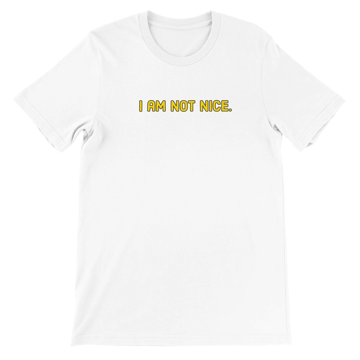 Pop Culture | I Am Not Nice. | Premium Unisex Crewneck T-shirt