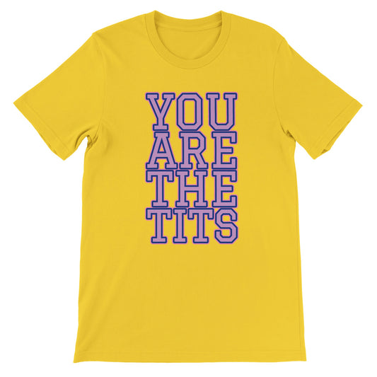 Pop Culture | You Are The Tits | Premium Unisex Crewneck T-shirt