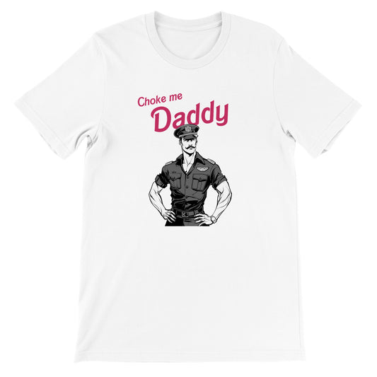 Pop Culture | Choke Me Daddy | Premium Unisex Crewneck T-shirt