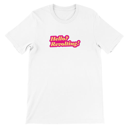 Pop Culture | Hello? Revolting | Premium Unisex Crewneck T-shirt