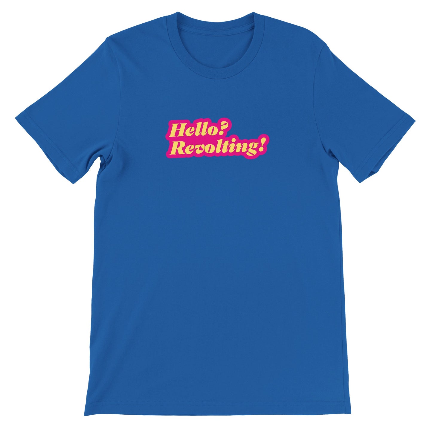 Pop Culture | Hello? Revolting | Premium Unisex Crewneck T-shirt
