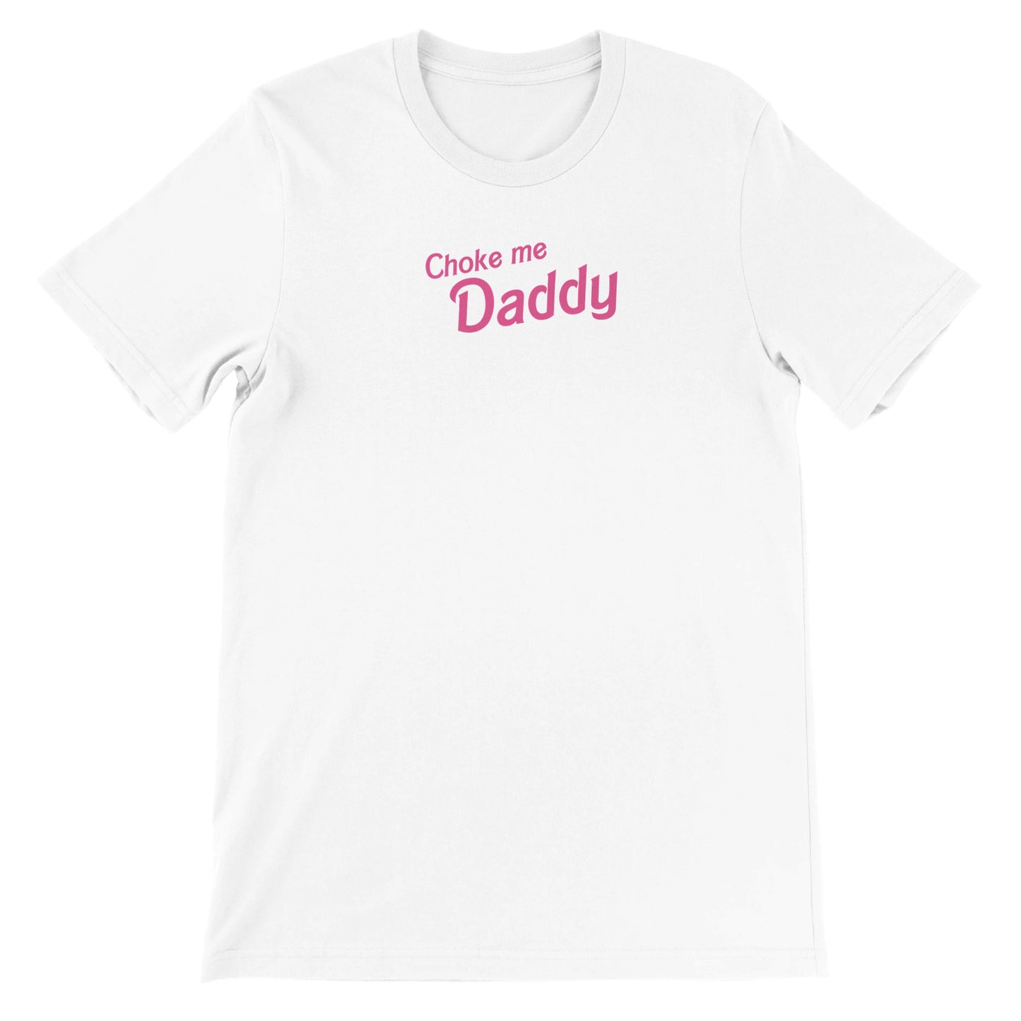 Pop Culture | Choke Me Daddy | Premium Unisex Crewneck T-shirt