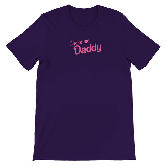 Pop Culture | Choke Me Daddy | Premium Unisex Crewneck T-shirt