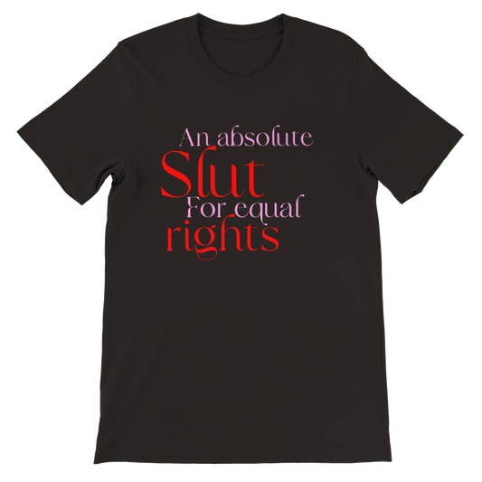 Inclusive | Slut for Equal Rights | Premium Unisex Crewneck T-shirt