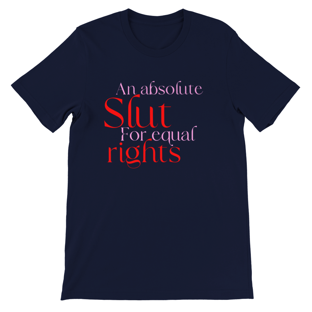 Inclusive | Slut for Equal Rights | Premium Unisex Crewneck T-shirt
