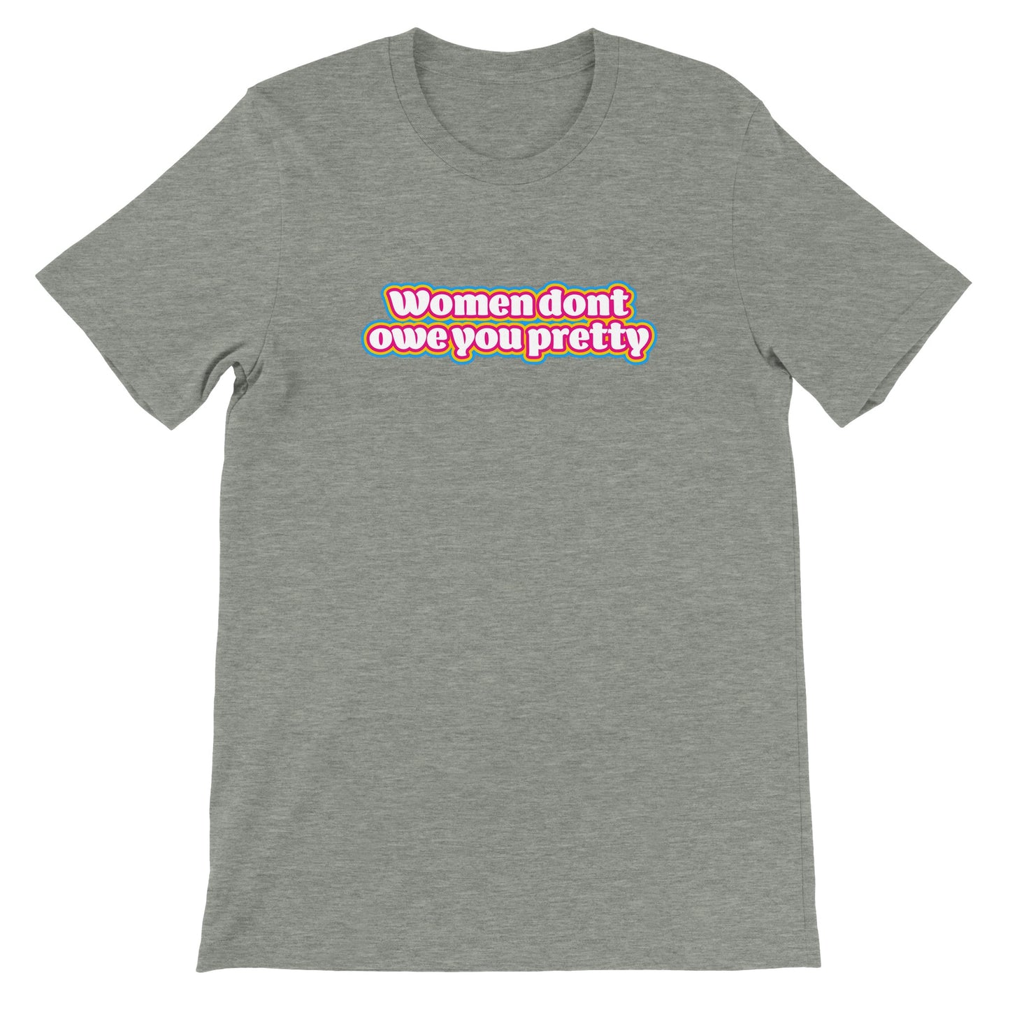 LGBTQIA+ | Women Don't Owe You Pretty [Pansexual Pride Flag] | Premium Unisex Crewneck T-shirt
