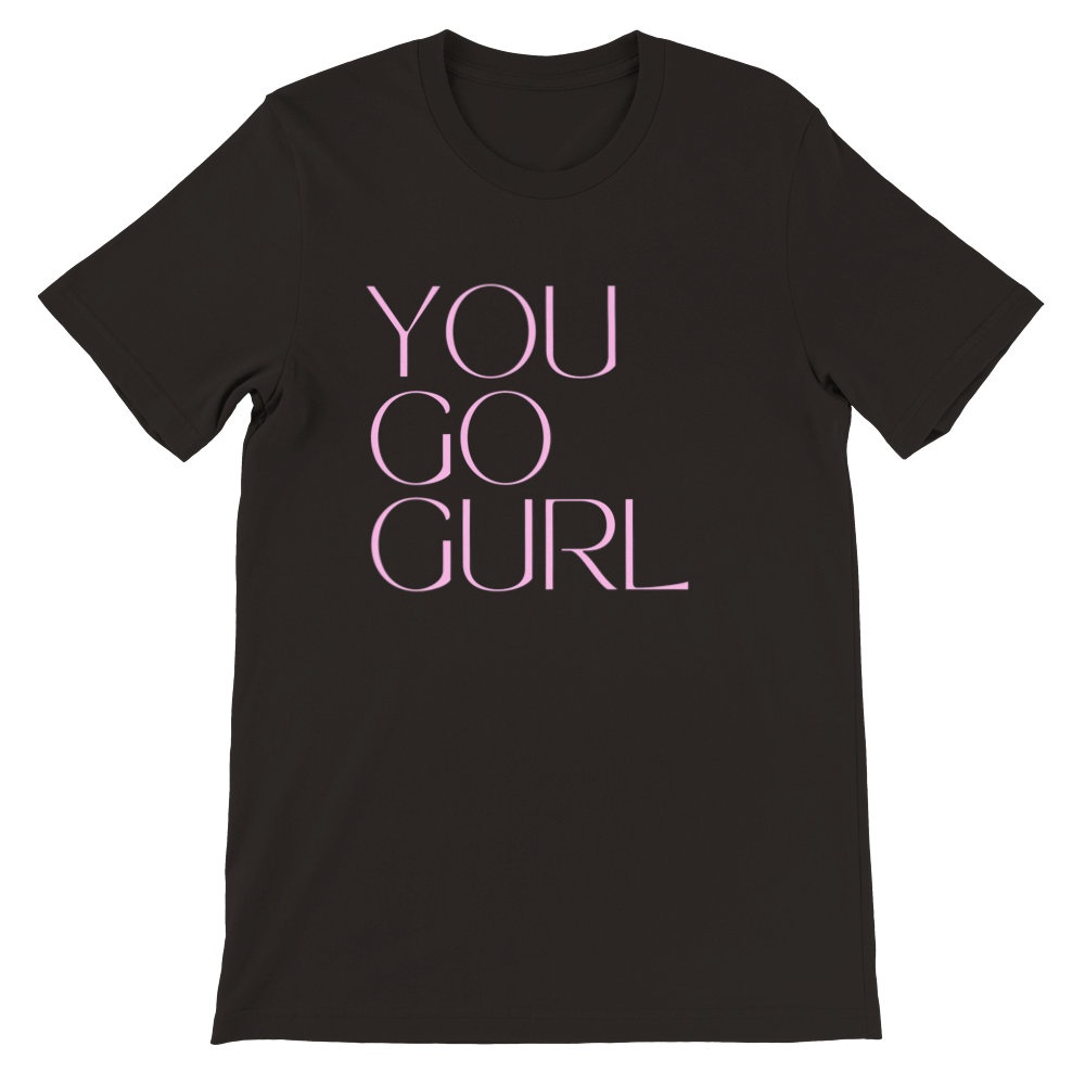 Inclusive | You Go Girl | Premium Unisex Crewneck T-shirt